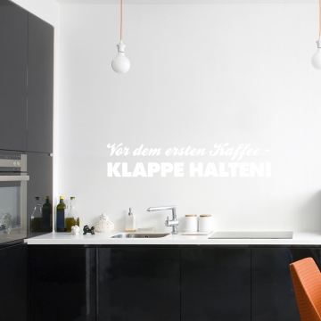 Wandtattoo Spruch - Vor dem ersten Kaffee, Klappe halten!