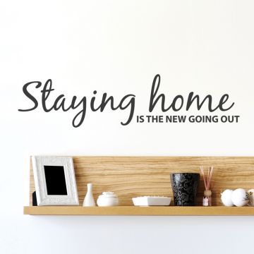 Wandtattoo Spruch - Staying home is the new going out