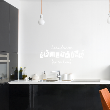 Wandtattoo Spruch - Lass deinem Spültrieb freien Lauf
