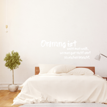 Wandtattoo Spruch - Ordnung ist wenn man weiß ...
