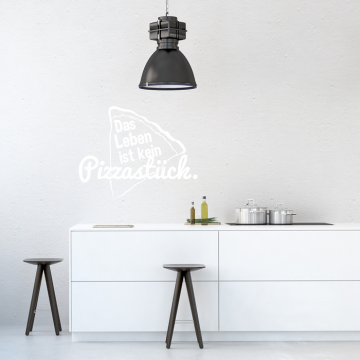 Wandtattoo Spruch - Das Leben ist kein Pizzastück