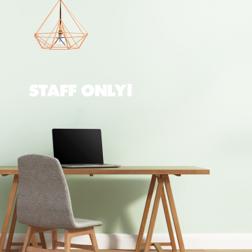 Wandtattoo Spruch - Staff only