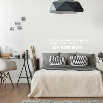 Wandtattoo Spruch - Kennst Du das wenn Du morgens aus dem Bett hüpfst ...