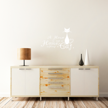 Wandtattoo Spruch - A house is not a home without a cat