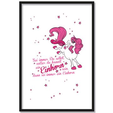 poster sei immer du selbst außer du kannst ein einhorn sein dann sei immer ein einhorn