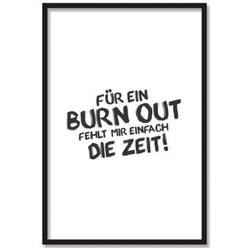 für Burnout fehlt die zeit spruch