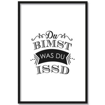 Poster Du bimst was du issd 