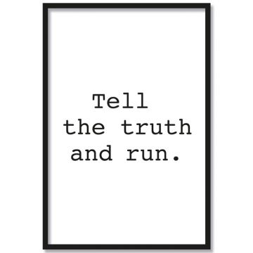 Poster Tell the truth and run.