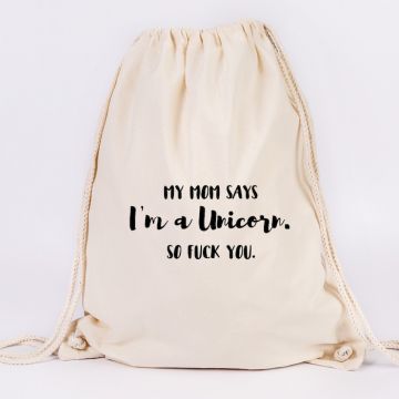 JUNIWORDS Turnbeutel My mom says I'm a unicorn. So fuck you.