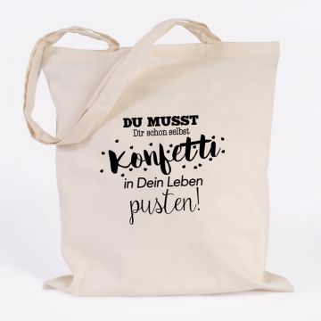 JUNIWORDS Jutebeutel Du musst dir schon selbst Konfetti in dein Leben pusten! Natur