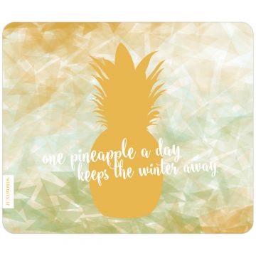 Mousepad "One pineapple a day.."