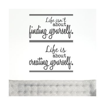 Wandtattoo Spruch - Life isn´t about finding yourself ...