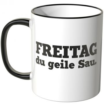 JUNIWORDS Tasse Freitag du geile Sau.