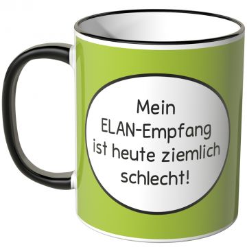JUNIWORDS Tasse Mein ELAN-Empfang ist heute ziemlich schlecht!