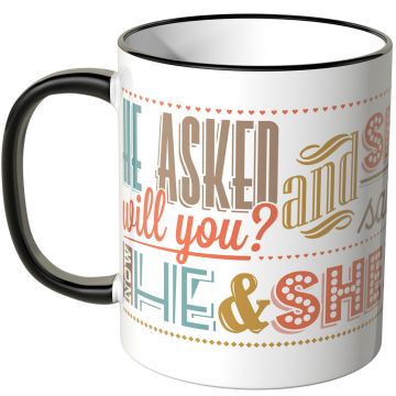 JUNIWORDS Tasse He asked will you? And she said yes. Now he & she are getting married.JUNIWORDS Tasse He asked will you? And she said yes. Now he & she are getting married.