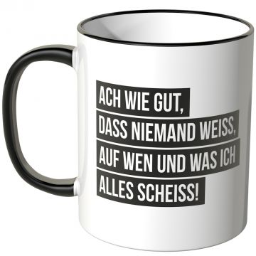 tasse niemand weiss auf was ich scheiss