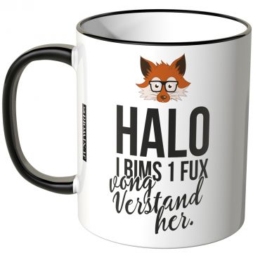 Halo i bims 1 fux vong verstand her tasse