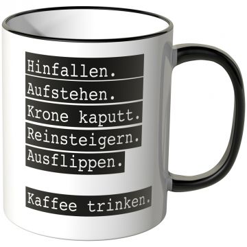 hinfallen aufstehen krone kaputt reinsteigern ausflippen kaffee trinken tasse