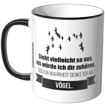 JUNIWORDS Tasse Sieht vielleicht so aus, als würde ich dir zuhören - Vögel
