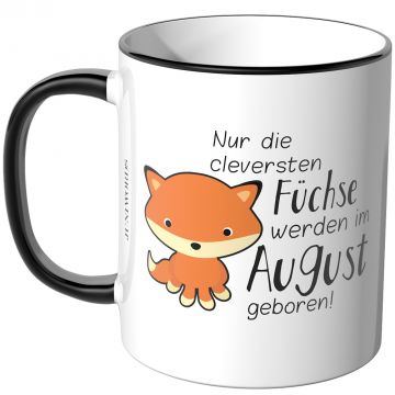 JUNIWORDS Tasse Nur die cleversten Füchse werden im August geboren!