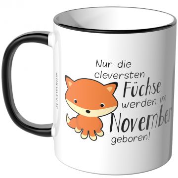 JUNIWORDS Tasse Nur die cleversten Füchse werden im November geboren!