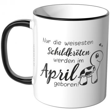 JUNIWORDS Tasse Nur die weisesten Schildkröten werden im April geboren!