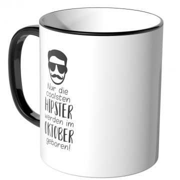 JUNIWORDS Tasse Nur die coolsten Hipster werden im Oktober geboren!
