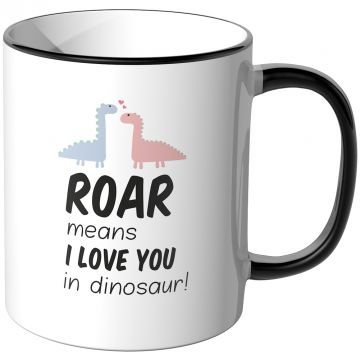 JUNIWORDS Tasse Roar means I love you in dinosaur!