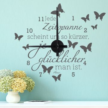 Wandtattoo Uhr - Jede Zeitspanne scheint umso kürzer