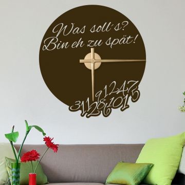 Wandtattoo Uhr - Was soll’s? Bin eh zu spät