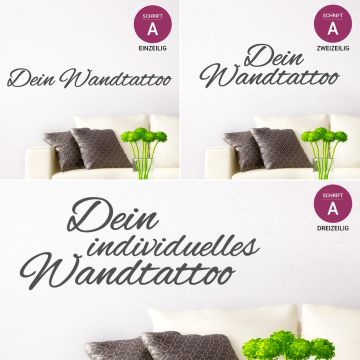 Dein Spruch als Wandtattoo - Schriftart A