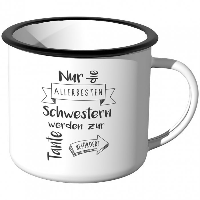 Emaille Tasse Nur die allerbesten Schwestern werden zur Tante befördert