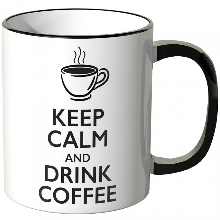 keep calm and drink coffee tasse